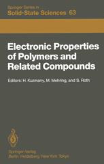 Electronic Properties of Polymers and Related Compounds: Proceedings of an International Winter School, Kirchberg, Tirol, February 23 – March 1, 1985