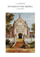 Pictures of the Tropics: A Catalogue of Drawings, Water-Colours, Paintings and Sculptures in the Collection of the Royal Institute of Linguistics and