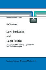 Law, Institution and Legal Politics: Fundamental Problems of Legal Theory and Social Philosophy