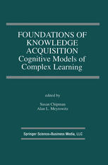 Foundations of Knowledge Acquisition: Cognitive Models of Complex Learning