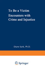 To Be a Victim: Encounters with Crime and Injustice