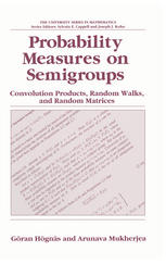 Probability Measures on Semigroups: Convolution Products, Random Walks, and Random Matrices