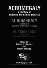 Acromegaly: A Century of Scientific and Clinical Progress
