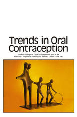 Trends in Oral Contraception: The Proceedings of a Special Symposium held at the XIth World Congress on Fertility and Sterility, Dublin, June 1983