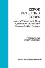 Error Detecting Codes: General Theory And Their Application in Feedback Communication Systems
