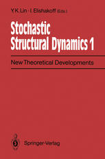 Stochastic Structural Dynamics 1: New Theoretical Developments Second International Conference on Stochastic Structural Dynamics May 9–11, 1990, Boca