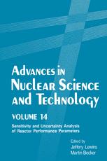 Advances in Nuclear Science and Technology: Volume 14 Sensitivity and Uncertainty Analysis of Reactor Performance Parameters
