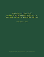 Petroleum Geology of the Southeastern North Sea and the Adjacent Onshore Areas: (The Hague, 1982)