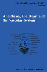 Anesthesia, The Heart and the Vascular System: Annual Utah Postgraduate Course in Anesthesiology 1987