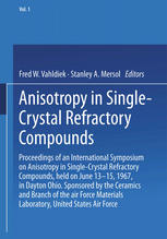 Anisotropy in Single-Crystal Refractory Compounds: Proceedings of an International Symposium on Anisotropy in Single-Crystal Refractory Compounds, hel