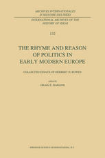 The Rhyme and Reason of Politics in Early Modern Europe: Collected Essays of Herbert H. Rowen