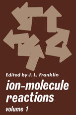 Ion-Molecule Reactions: Volume 1