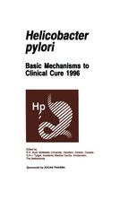 Helicobacter pylori: Basic Mechanisms to Clinical Cure 1996