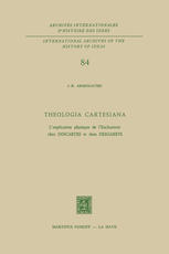 Theologia Cartesiana: L’explication physique de l’Eucharistie chez Descartes et dom Desgabets