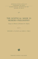 The Sceptical Mode in Modern Philosophy: Essays in Honor of Richard H. Popkin