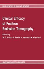 Clinical efficacy of positron emission tomography: Proceedings of a workshop held in Cologne, FRG, sponsored by the Commission of the European Communi