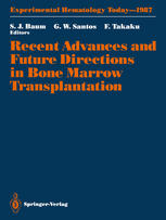 Recent Advances and Future Directions in Bone Marrow Transplantation: Proceedings of a Symposium Held in Conjunction with the 16th Annual Meeting of t