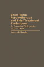 Short-Term Psychotherapy and Brief Treatment Techniques: An Annotated Bibliography 1920–1980
