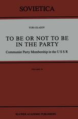 To Be or Not to Be in the Party: Communist Party Membership in the USSR