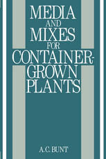 Media and Mixes for Container-Grown Plants: A manual on the preparation and use of growing media for pot plants