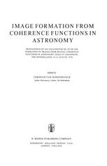 Image Formation from Coherence Functions in Astronomy: Proceedings of IAU Colloquium No. 49 on the Formation of Images from Spatial Coherence Function