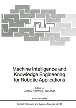 Machine Intelligence and Knowledge Engineering for Robotic Applications