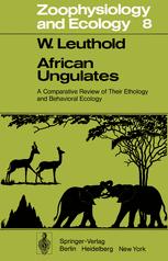 African Ungulates: A Comparative Review of Their Ethology and Behavioral Ecology