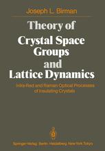 Theory of Crystal Space Groups and Lattice Dynamics: Infra-Red and Raman Optical Processes of Insulating Crystals