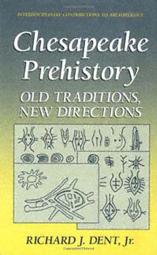 Chesapeake Prehistory: Old Traditions, New Directions