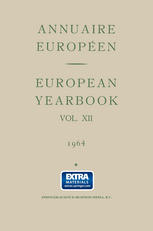 Annuaire Européen / European Yearbook: Vol. XII: Publié Sous les Auspices du Conseil de L’europe / Vol. XII: Published under the Auspices of the Counc