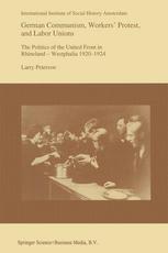 German Communism, Workers’ Protest, and Labor Unions: The Politics of the United Front in Rhineland-Westphalia 1920–1924
