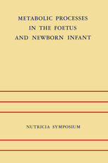 Metabolic Processes in the Foetus and Newborn Infant: Rotterdam 22–24 October 1970