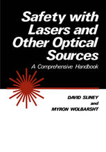 Safety with Lasers and Other Optical Sources: A Comprehensive Handbook