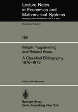 Integer Programming and Related Areas A Classified Bibliography 1976–1978: Compiled at the Institut für Ökonometrie und Operations Research, Universit