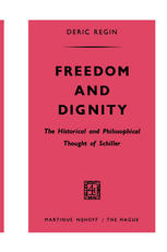 Freedom and Dignity: The Historical and Philosophical Thought of Schiller