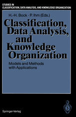 Classification, Data Analysis, and Knowledge Organization: Models and Methods with Applications