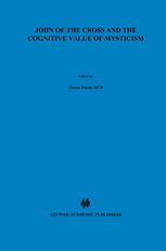 John of the Cross and the Cognitive Value of Mysticism: An Analysis of Sanjuanist Teaching and its Philosophical Implications for Contemporary Discuss