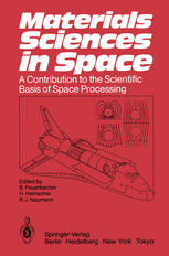 Materials Sciences in Space: A Contribution to the Scientific Basis of Space Processing