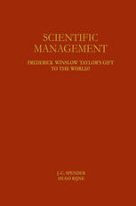 Scientific Management: Frederick Winslow Taylor’s Gift to the World?