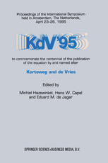 KdV ’95: Proceedings of the International Symposium held in Amsterdam, The Netherlands, April 23–26, 1995, to commemorate the centennial of the public