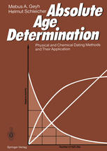Absolute Age Determination: Physical and Chemical Dating Methods and Their Application