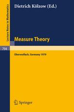 Measure Theory Oberwolfach 1979: Proceedings of the Conference Held at Oberwolfach, Germany, July 1–7, 1979