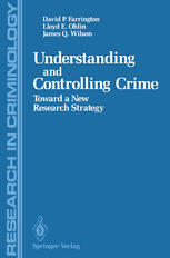 Understanding and Controlling Crime: Toward a New Research Strategy