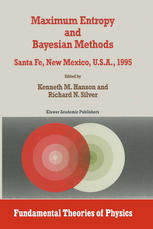 Maximum Entropy and Bayesian Methods: Santa Fe, New Mexico, U.S.A., 1995 Proceedings of the Fifteenth International Workshop on Maximum Entropy and Ba
