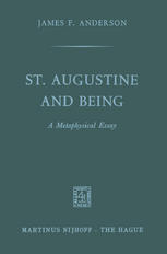 St. Augustine and being: A Metaphysical Essay