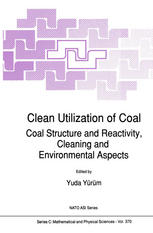 Clean Utilization of Coal: Coal Structure and Reactivity, Cleaning and Environmental Aspects