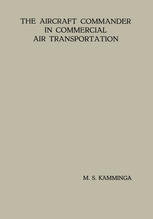 The Aircraft Commander in Commercial Air Transportation: Proefschrift
