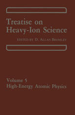 Treatise on Heavy-Ion Science: Volume 5 High-Energy Atomic Physics