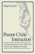 Parent-Child Interaction: The Socialization Process Observed in Twin and Singleton Families