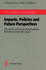 Information Technology: Impacts, Policies and Future Perspectives: Promotion of Mutual Understanding Between Europe and Japan